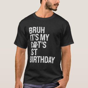 Bruh Het is de 1e verjaardag van mijn grappige kat T-shirt