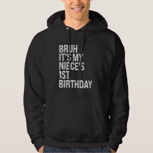 Bruh Het is de 1e verjaardag van mijn nichtje OMG Hoodie