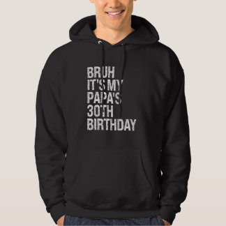 Bruh Het is de 30ste verjaardag van mijn vader Kon Hoodie