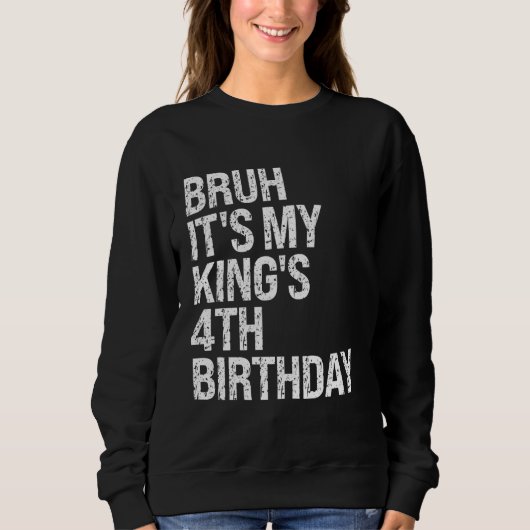 Bruh Het is de 4e verjaardag van mijn koning Broek Trui (Voorkant)