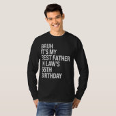 Bruh Het is de 65ste verjaardag van mijn schoonvad T-shirt (Voorkant volledig)