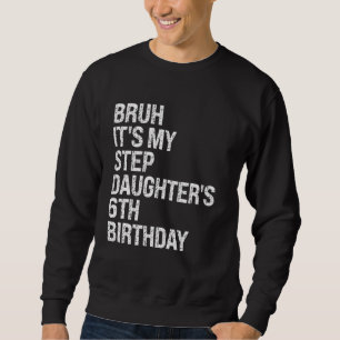 Bruh Het is de 6e verjaardag van mijn stiefdochter Trui