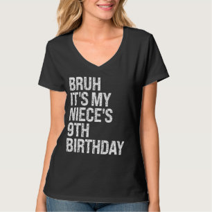 Bruh Het is de 9e verjaardag van mijn nichtje OMG T-shirt