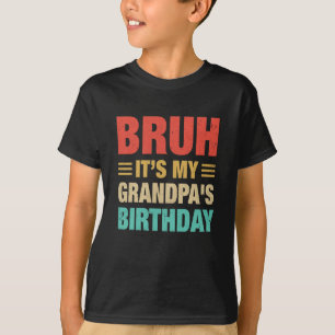 Bruh Het is de verjaardag van mijn opa Vintage ver T-shirt