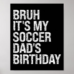 Bruh Het is de verjaardag van mijn voetbalvader Ki Poster