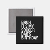 Bruh Het Is De Verjaardag Van Mijn Voetbalvader Ko Magneet (Voorkant / Achterkant)
