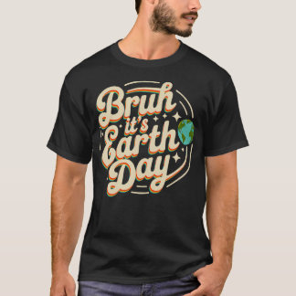 Bruh Het is Earth Day Red Cute Planeet Studenten T-shirt