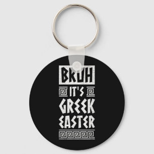 Bruh Het is Griekse Pasen Orthodoxe Pasen Griekenl Sleutelhanger
