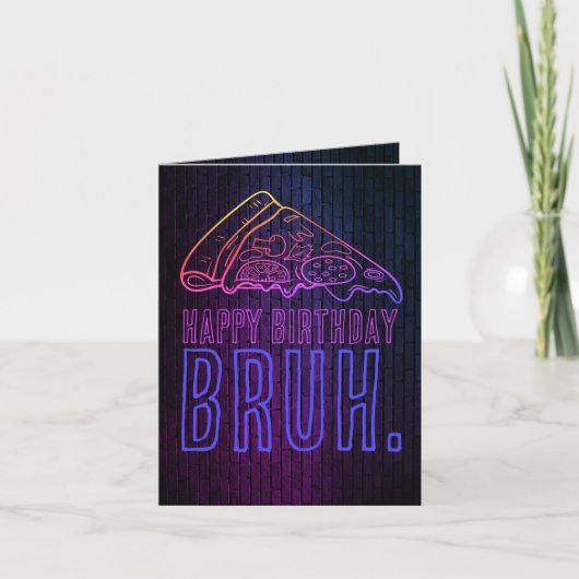 Bruh Het is je verjaardag Neon Pizza Party Kaart (Voorkant)
