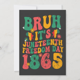 Bruh Het is Juneteenth Freedom Day 1865 Groovy Ret Kaart