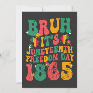 Bruh Het is Juneteenth Freedom Day 1865 Groovy Ret Save The Date