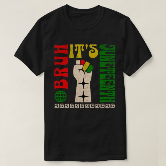 Bruh Het is Juneteenth Vrijheidsdag Afro-Amerikaan T-shirt (Design voorkant)