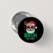 Bruh Het is Kerstmis Retro Santa Meme Grappige Ker Ronde Button 3,2 Cm (Voorkant /achterkant)