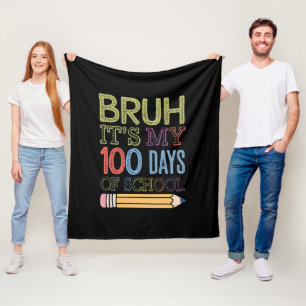 Bruh Het Is Mijn 100 Dagen School Grappige 100e Da Fleece Deken