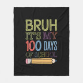 Bruh Het Is Mijn 100 Dagen School Grappige 100e Da Fleece Deken (Voorkant)