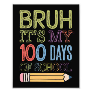 Bruh Het Is Mijn 100 Dagen School Grappige 100e Da Foto Afdruk