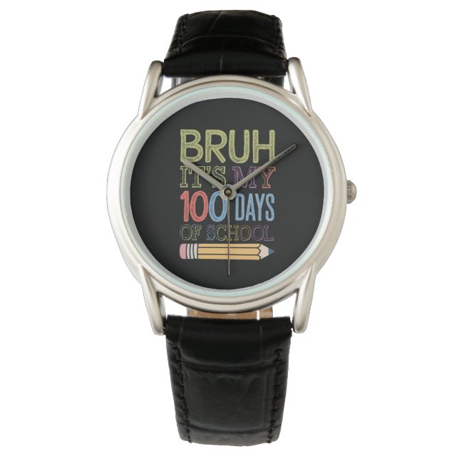 Bruh Het Is Mijn 100 Dagen School Grappige 100e Da Horloge (Voorkant)