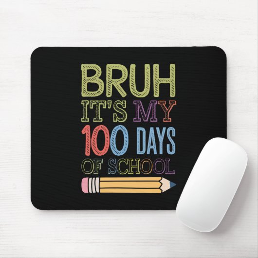 Bruh Het Is Mijn 100 Dagen School Grappige 100e Da Muismat (Met muis)