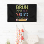 Bruh Het Is Mijn 100 Dagen School Grappige 100e Da Spandoek (Insitu)