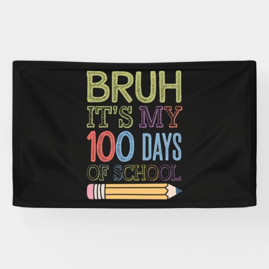 Bruh Het Is Mijn 100 Dagen School Grappige 100e Da Spandoek (Horizontaal)