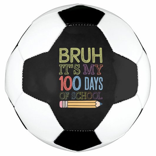 Bruh Het Is Mijn 100 Dagen School Grappige 100e Da Voetbal (Voorkant)