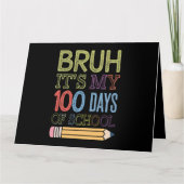 Bruh Het Is Mijn 100 Dagen School Grappige 100ste Kaart (Voorkant)