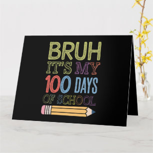 Bruh Het Is Mijn 100 Dagen School Grappige 100ste Kaart