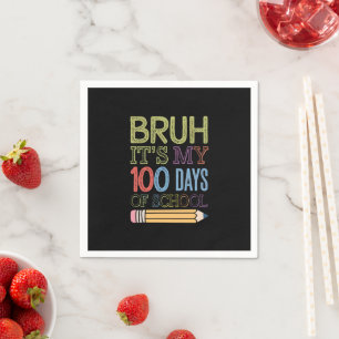 Bruh Het Is Mijn 100 Dagen School Grappige 100ste  Servet