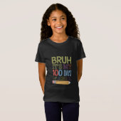 Bruh Het Is Mijn 100 Dagen School Grappige 100ste T-shirt (Voorkant volledig)