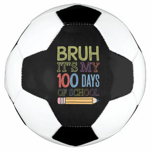 Bruh Het Is Mijn 100 Dagen School Grappige 100ste  Voetbal
