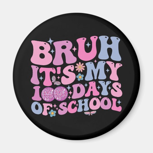 Bruh Het Is Mijn 100 Dagen School Vlinder Disco Magneet (Voorkant)