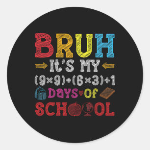 Bruh Het is mijn 100 dagen van de school Wiskunde Ronde Sticker
