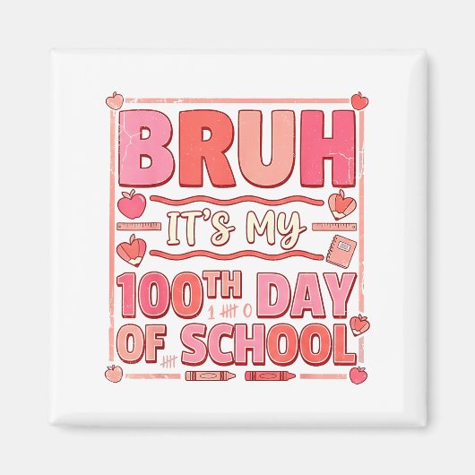 Bruh Het Is Mijn 100ste Schooldag Grappige Valenti Magneet (Voorkant)
