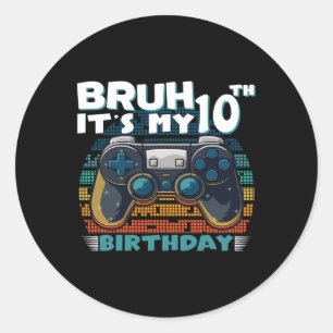 Bruh Het is mijn 10e verjaardag 10 jaar oude coole Ronde Sticker