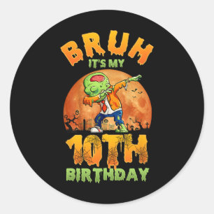 Bruh Het is mijn 10e verjaardag Ik ben 10 jaar oud Ronde Sticker