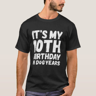 Bruh Het is mijn 10e verjaardag in hondenjaren 70  T-shirt