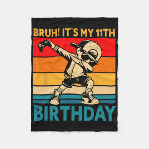 Bruh Het Is Mijn 11e Verjaardag 11 Jaar Oude Jonge Fleece Deken