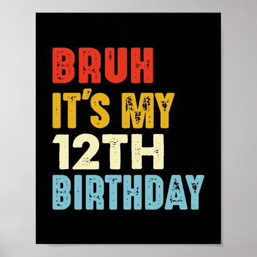Bruh Het is mijn 12e verjaardag 12 jaar oud Grappi Poster (Voorkant)