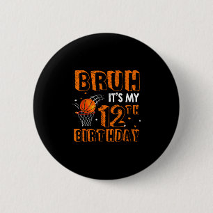 Bruh Het Is Mijn 12e Verjaardag 12 Jaar Oude Sketl Ronde Button 5,7 Cm