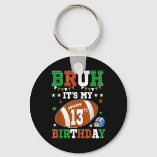 Bruh Het Is Mijn 13e Verjaardag 13 Jaar Oud Voetba Sleutelhanger