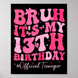 Bruh Het Is Mijn 13e Verjaardag Officieel Tiener C Poster