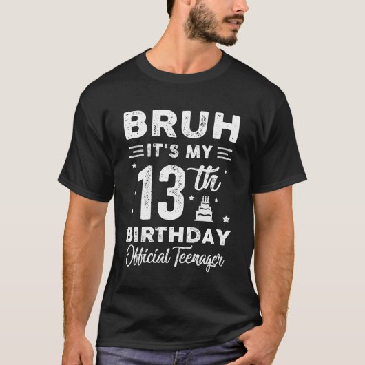 Bruh het is mijn 13e verjaardag officiële tiener 1 t-shirt (Voorkant)