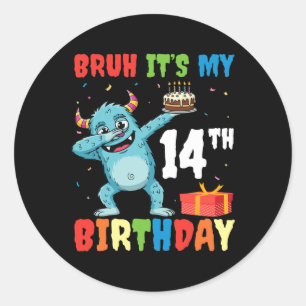 Bruh Het is mijn 14e verjaardag Halloween Monster  Ronde Sticker