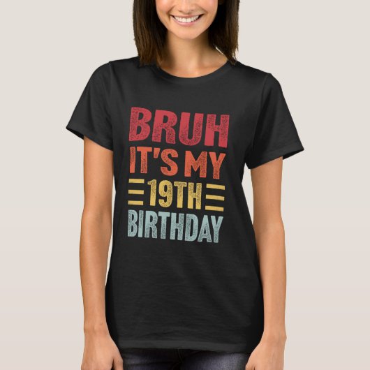 Bruh Het is mijn 19e verjaardag Grappige Retro 19 T-shirt (Voorkant)
