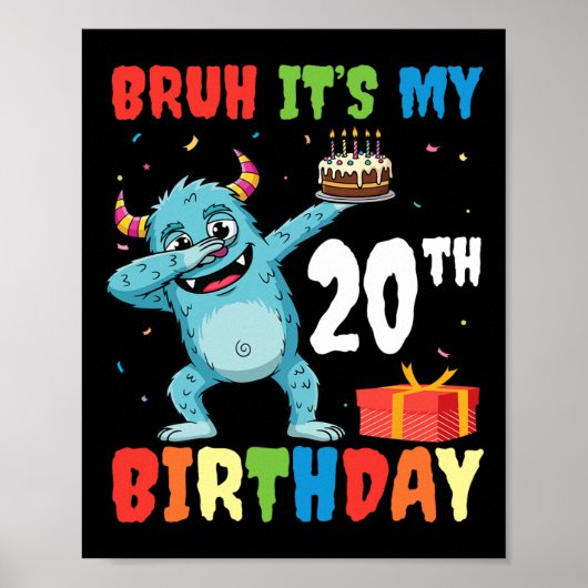 Bruh Het is mijn 20e verjaardag Halloween Monster  Poster (Voorkant)