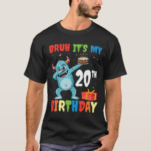 Bruh Het is mijn 20e verjaardag Halloween Monster T-shirt