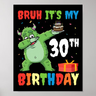 Bruh Het is mijn 30ste verjaardag Halloween Monste Poster