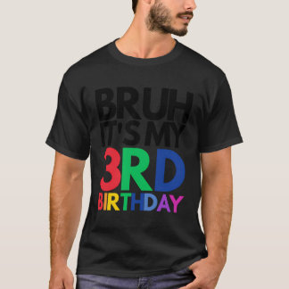 Bruh het is mijn 3e verjaardag 3 jaar oud Kind T-shirt