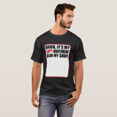 Bruh het is mijn 40ste verjaardagsbord mijn Shirt (Voorkant volledig)