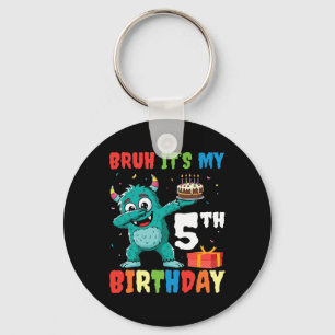Bruh Het is mijn 5e verjaardag Halloween Monster D Sleutelhanger